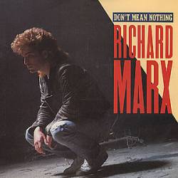 Richard Marx : Don't Mean Nothing